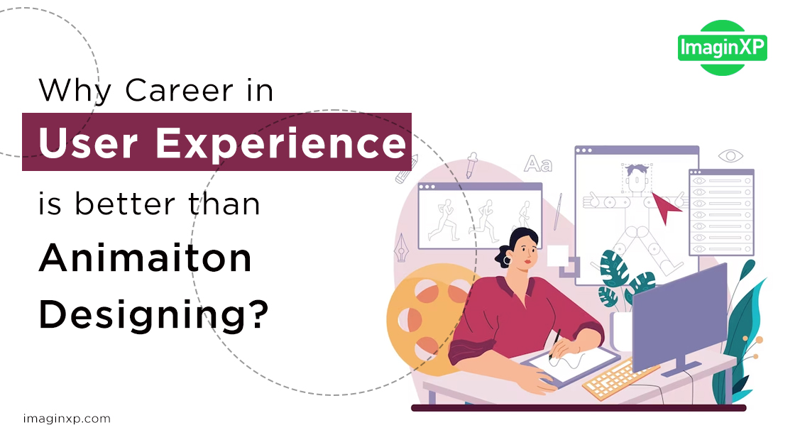 Why-career-in-user-experience-is-better-than-animation-designing