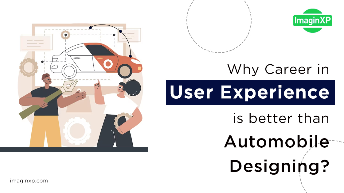 Why-career-in-user-experience-is-better-than-automobile-designing