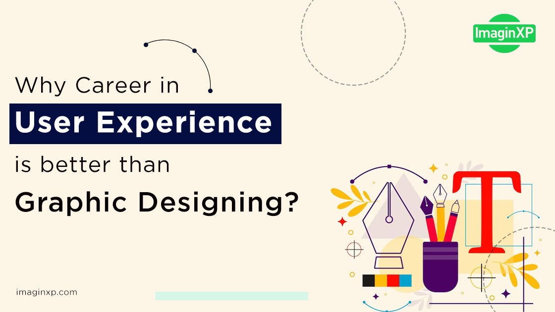 Why-career-in-user-experience-is-better-than-graphic-designing